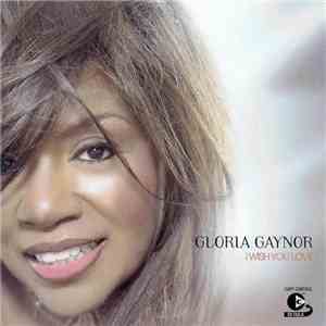 Gloria Gaynor - I Wish You Love flac album