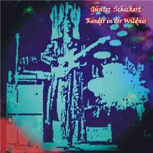 Günter Schickert - Kinder In Der Wildnis flac album
