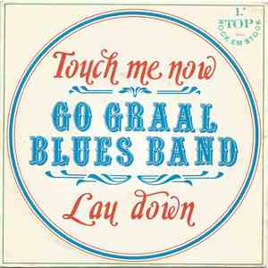Go Graal Blues Band - Touch Me Now flac album