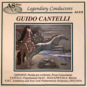 Guido Cantelli, N.B.C. Symphony And New York Philharmonic Orchestra - Ghedini / Casella / Dallapiccola - Partita Per Orchestra. Pezzo Concertante / Paganiniana Op.65 / Marsia flac album
