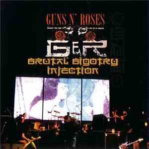 Guns N' Roses - Brutal Bigotry Injection flac album