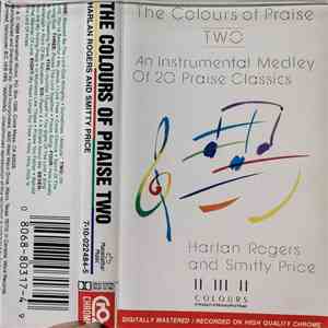 Harlan Rogers And Smitty Price - The Colours Of Praise Two (An Instrumental Medley Of 20 Praise Classics) flac album