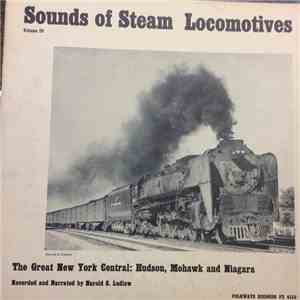 Harold S. Ludlow - Sounds Of Steam Locomotives Volume IV: The Great New York Central: Hudson, Mohawk And Niagara flac album
