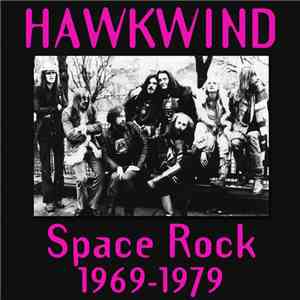 Hawkwind - Space Rock - 1969​-​1979 flac album