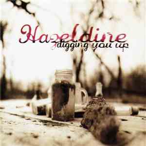 Hazeldine - Digging You Up flac album