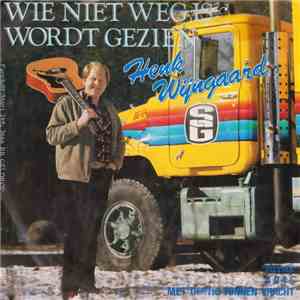 Henk Wijngaard - Wie Niet Weg Is Wordt Gezien flac album