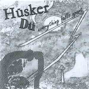 Hüsker Dü - Everything Falls Apart flac album