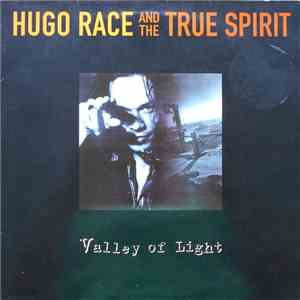Hugo Race And The True Spirit - Valley Of Light flac album