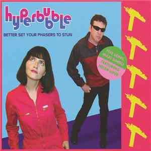 Hyperbubble - Better Set Your Phasers To Stun flac album