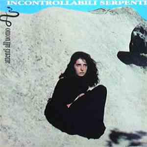 Incontrollabili Serpenti - Attenti All'Uomo flac album