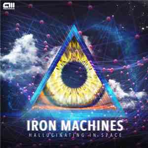 Iron Machines - Hallucinating In Space flac album