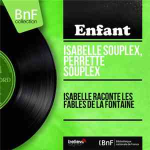 Isabelle Souplex, Perrette Souplex - Isabelle Raconte Les Fables De La Fontaine flac album