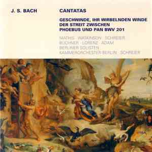 J. S. Bach - Geschwinde, Ihr Wirbelnden Winde BWV 201 (Der Streit Zwischen Phoebus Und Pan) flac album