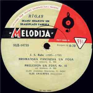 J. S. Bahs - Ilze Graubiņa - Hromatiskā Fantāzija Un Fuga / Prelūdija Un Fūga Nr. 15 / Franču Svita Nr. 6 / Prelūdija Un Fūga Nr. 4 flac album