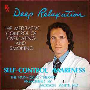 Jackson White, MD - Deep Relaxation: The Meditative Control Of Overeating And Smoking flac album