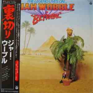Jah Wobble - The Legend Lives On... Jah Wobble In Betrayal flac album
