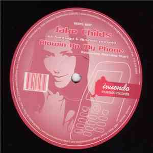 Jake Childs w/ Santiago & Bushido featuring Morning Star  - Blow Up My Phone flac album