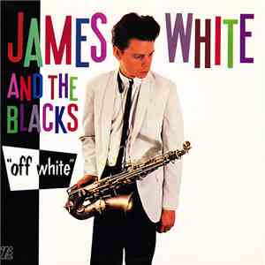 James White & The Blacks - Off White flac album