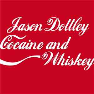 Jason Dottley - Cocaine And Whiskey (Remixes 1) flac album