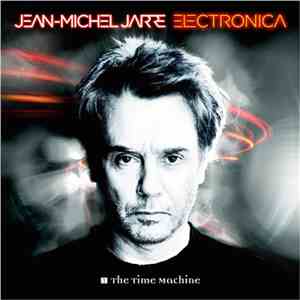 Jean-Michel Jarre - Electronica 1: The Time Machine flac album