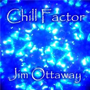 Jim Ottaway - Chill Factor flac album