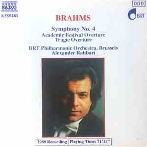 Johannes Brahms, Alexander Rahbari, Belgian Radio And Television Philharmonic Orchestra - Symphony No. 4; Academic Festival Overture; Tragic Overture flac album