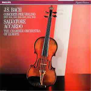 J.S. Bach - Salvatore Accardo, The Chamber Orchestra Of Europe, Margaret Batjer, Douglas Boyd, Christopher Middleton  - J.S. Bach Concerti Per Violino Bwv 1041, 1042, 1043, 1052, 1056, 1060 flac album