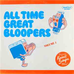 Kermit Schafer - All Time Great Bloopers - Volume 1 flac album