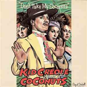 Kid Creole And The Coconuts - Don't Take My Coconuts flac album