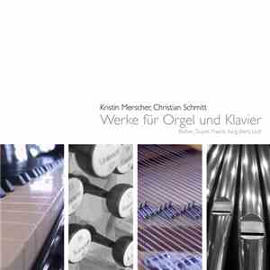 Kristin Merscher, Christian Schmitt - Werke Für Orgel Und Klavier flac album