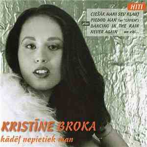 Kristine Broka - Kādēļ Nepietiek Man flac album