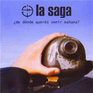 La Saga  - ¿De Dónde Querés Venir Mañana? flac album