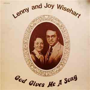 Lenny And Joy Wisehart - God Gives Me A Song flac album