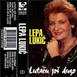 Lepa Lukić - Lutaću Još Dugo flac album