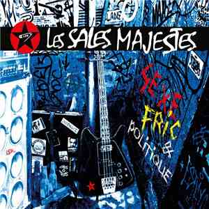 Les Sales Majestés - Sexe, Fric & Politique flac album