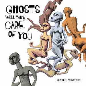Lester, Nowhere - Ghosts Will Take Care Of You flac album
