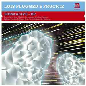 Lois Plugged & Fruckie - Burn Alive - EP flac album