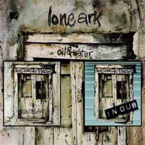 Lone Ark - Oil & Water + Oil & Water in Dub flac album