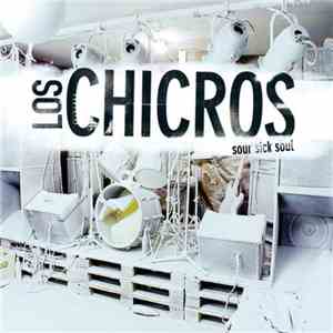 Los Chicros - Sour Sick Soul flac album