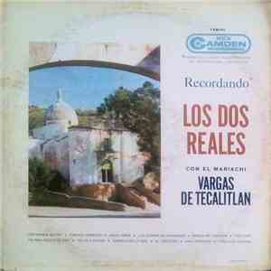 Los Dos Reales Con El Mariachi Vargas de Tecalitlán - Recordando Los Dos Reales Con El Mariachi Vargas De Tecalitlán flac album