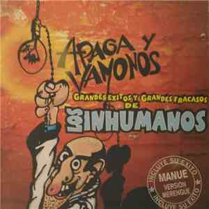 Los Inhumanos - Apaga Y Vámonos. Grandes Éxitos Y Grandes Fracasos De Los Inhumanos flac album