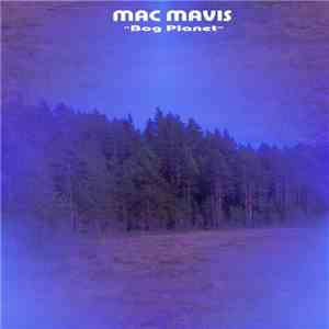 Mac Mavis - Bog Planet flac album