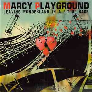 Marcy Playground - Leaving Wonderland...In A Fit Of Rage flac album