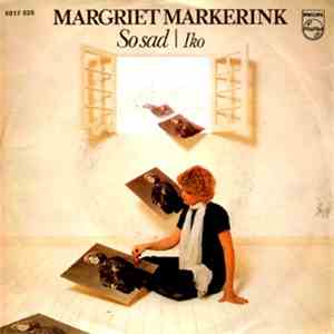 Margriet Markerink - So Sad / Iko flac album