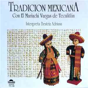 Mariachi Vargas de Tecalitlán & Beatriz Adriana - Tradición Mexicana flac album