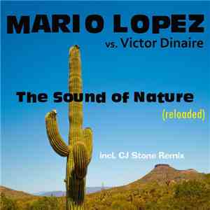 Mario Lopez Vs. Victor Dinaire - The Sound Of Nature (Reloaded) flac album