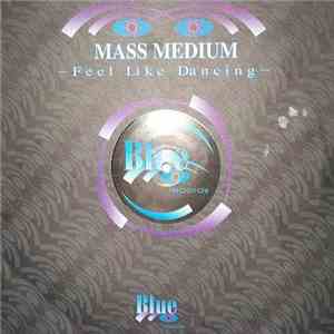 Mass Medium - Feel Like Dancing flac album