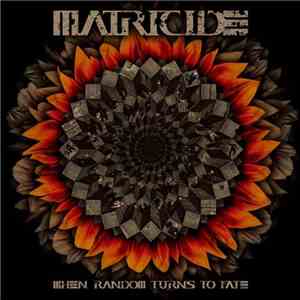 Matricide  - When Random Turns To Fate flac album