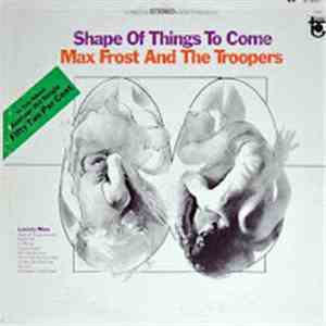 Max Frost And The Troopers - Shape Of Things To Come flac album
