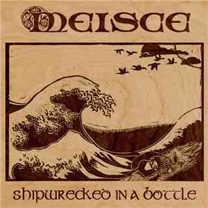 Meisce - Shipwrecked In A Bottle flac album